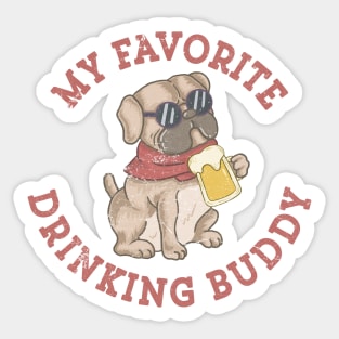 Pug Dog Favorite Beer Drinking Buddy Funny Dog Dad Dog Mom Sticker